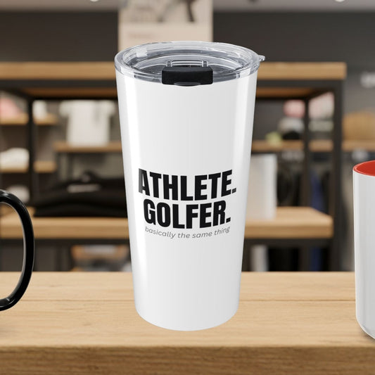 Athlete. Golfer. Basically the Same Thing - 20oz Tumbler in White
