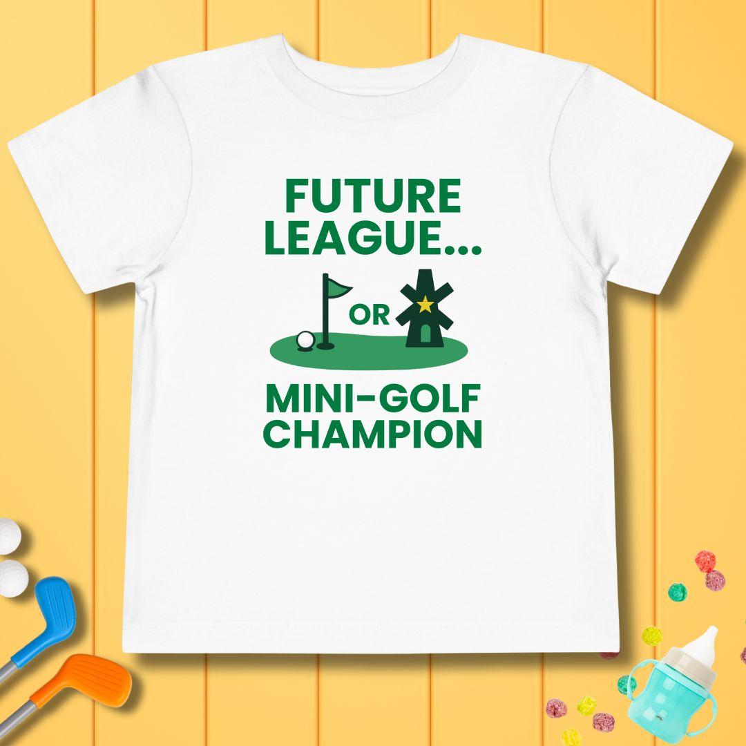 Future League… or Mini-Golf Champion - Funny Toddler Golf T-Shirt in White, great for casual wear. Find more fun golf focused products at oneforetheages.com
