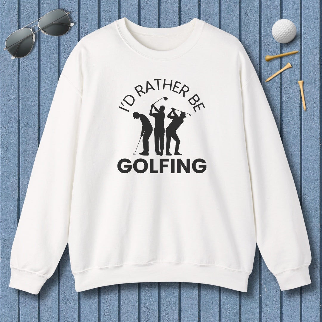 I'd Rather Be Golfing - Adult Golf Sweatshirt in White