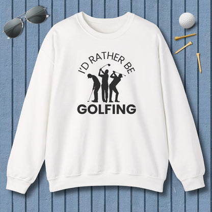 I'd Rather Be Golfing - Adult Golf Sweatshirt in White