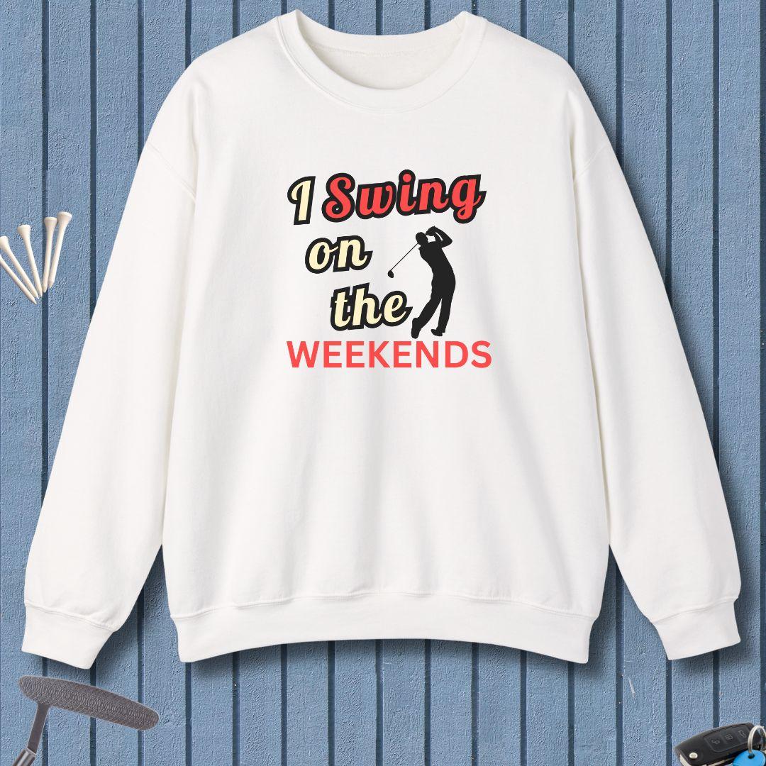 I Swing on the Weekends -  Sweatshirt