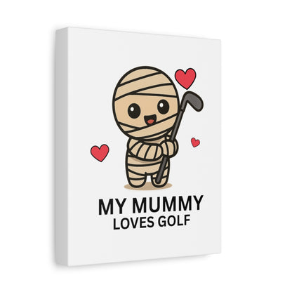 My Mummy Loves Golf - Canvas Wall Art - White - 8×10 - front