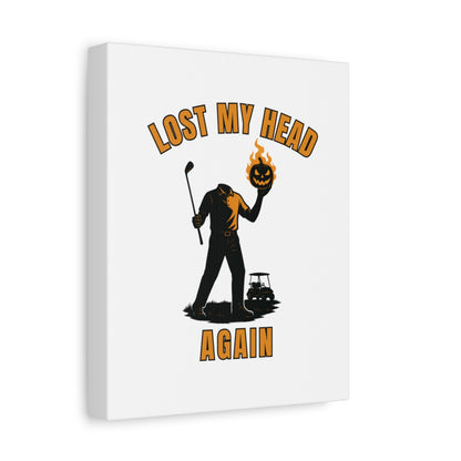 Lost My Head, Again - Canvas Wall Art - White - 8×10 - front
