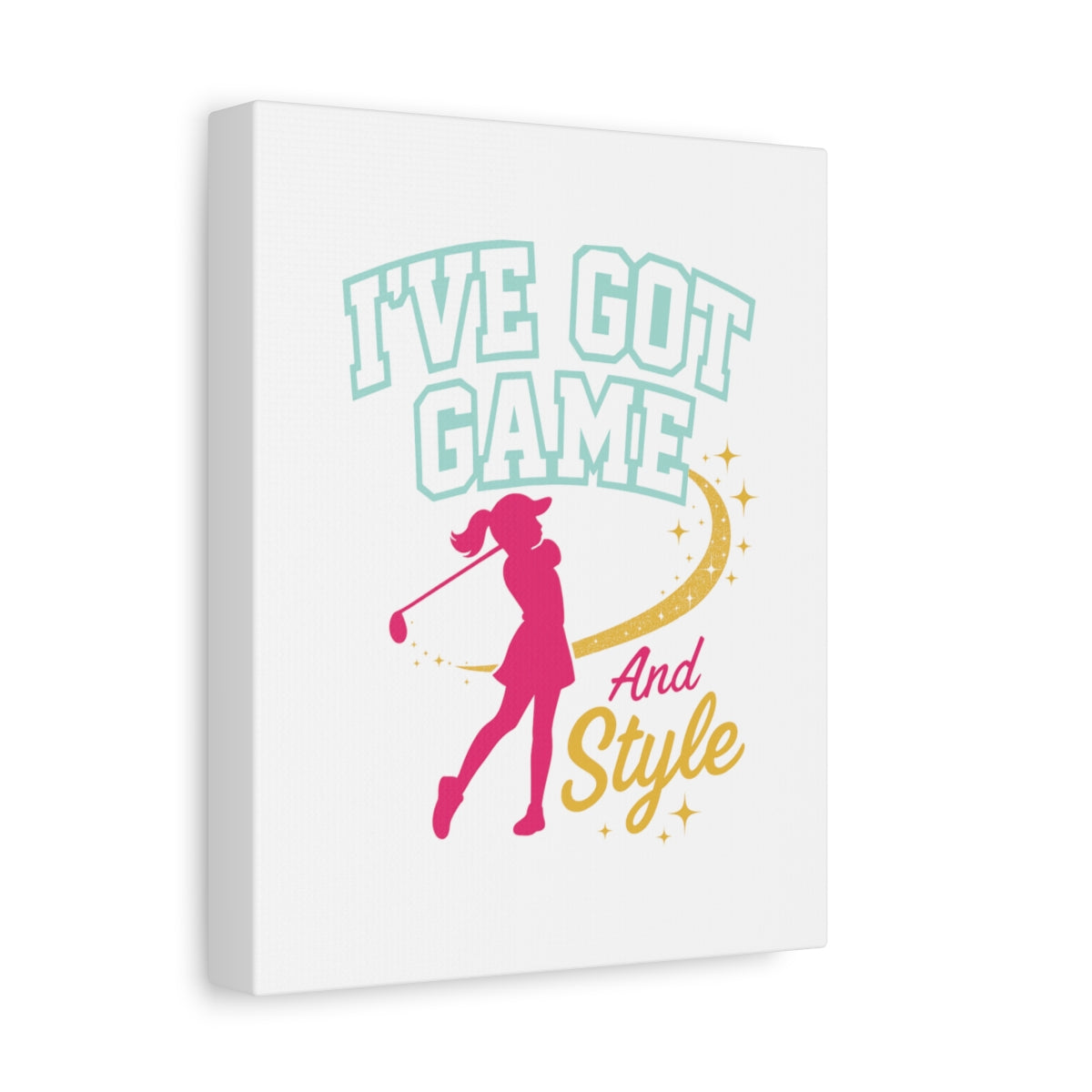 I've Got Game And Style - Canvas Wall Art - White - 8×10 - front