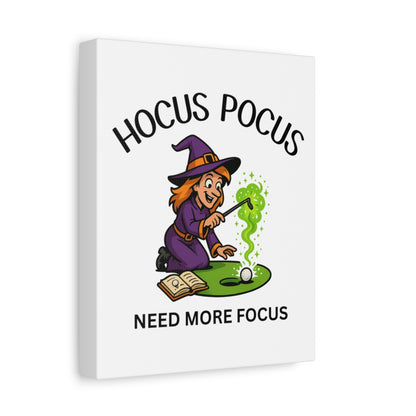Hocus Pocus, Need More Focus - Canvas Wall Art - White - 8×10 - front
