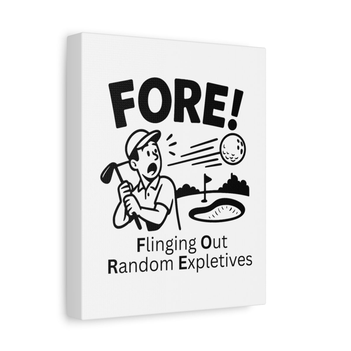 FORE! - Flinging Out Random Expletives! - Canvas Wall Art - White - 8×10 - front