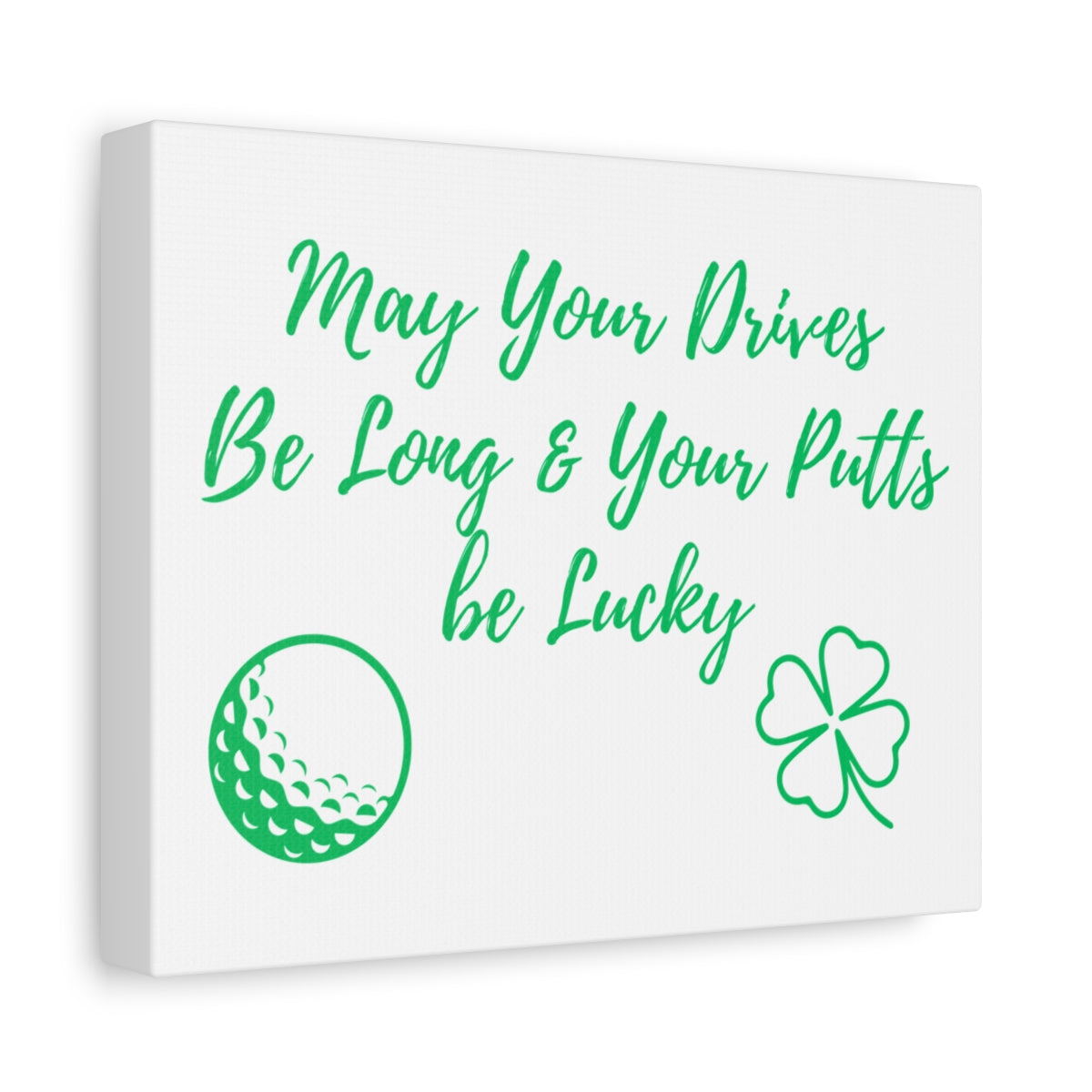 May Your Drives Be Long & Your Putts Be Lucky 🍀 - Canvas Wall Art - White - 8×10 - front