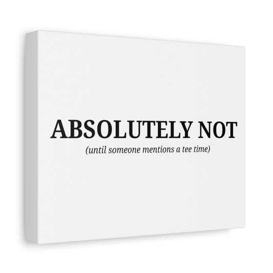 ABSOLUTELY NOT - Canvas Wall Art - White - 8×10 - front