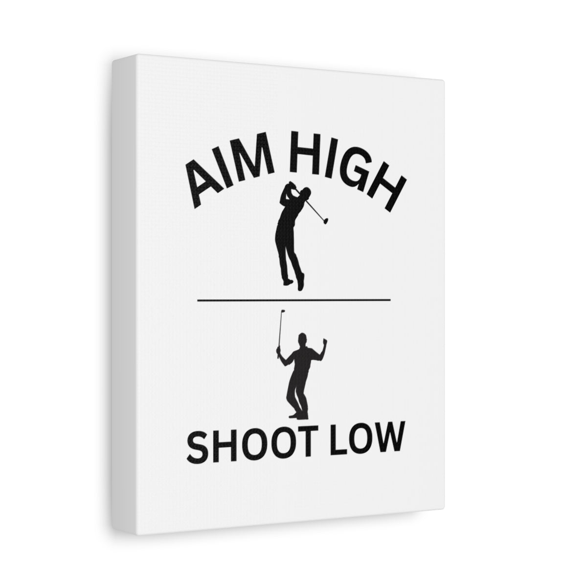 Aim High - Shoot Low (Male) - Canvas Wall Art - White - 8×10 - front