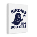 Birdies not BOO-GIES - Canvas Wall Art - White - 8×10 - front