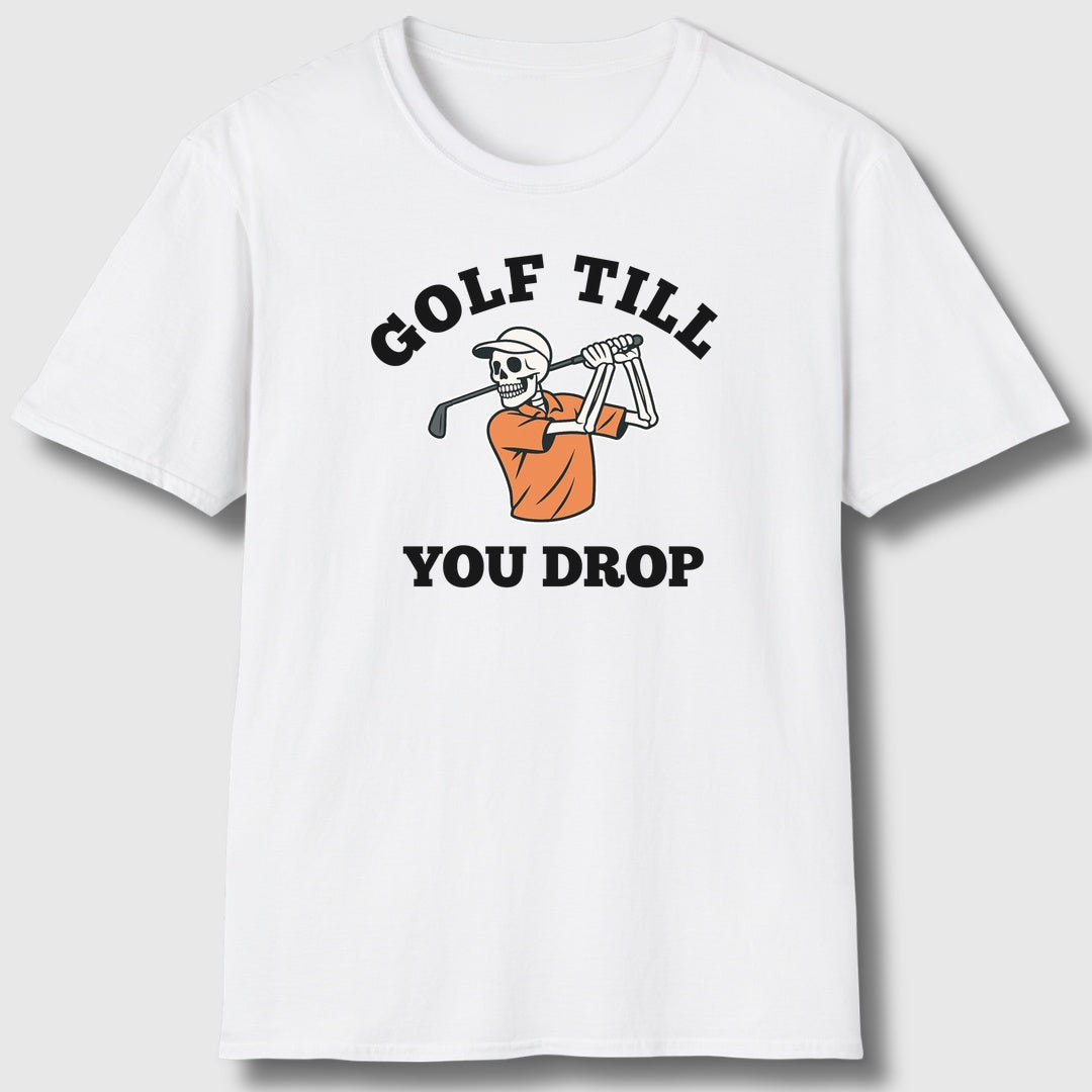 Golf Till You Drop - Adult Golf T-Shirt in White