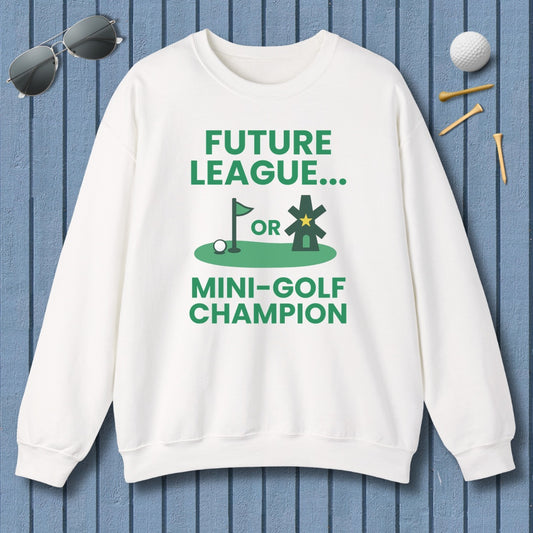Future League or Mini-Golf Champion - Adult Golf Sweatshirt in White