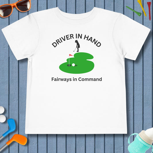 Driver in Hand - Fairways in Command (Female) - Toddler Golf T-Shirt in White