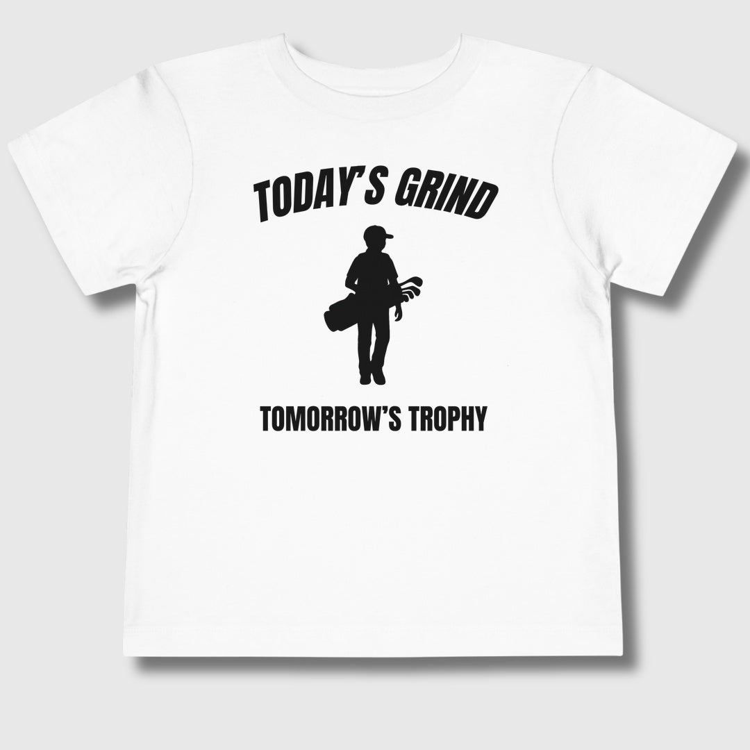 Today's Grind - Tomorrow's Trophy (male) - Toddler Golf T-Shirt in White
