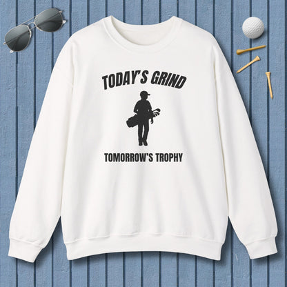 Today's Grind - Tomorrow's Trophy (male) - Adult Golf Sweatshirt in White