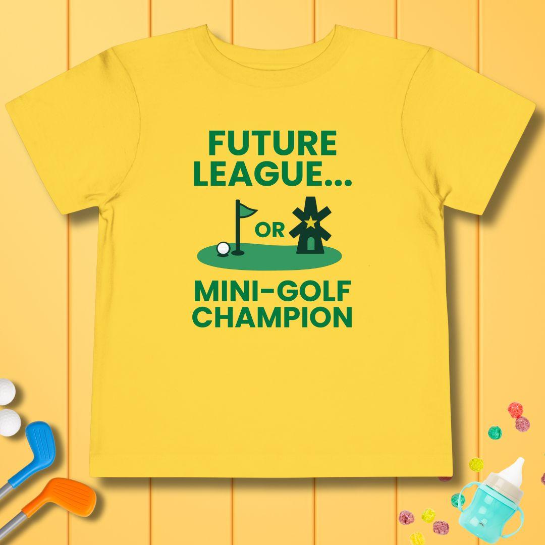 Future League… or Mini-Golf Champion - Funny Toddler Golf T-Shirt in Yellow, great for casual wear. Find more fun golf focused products at oneforetheages.com