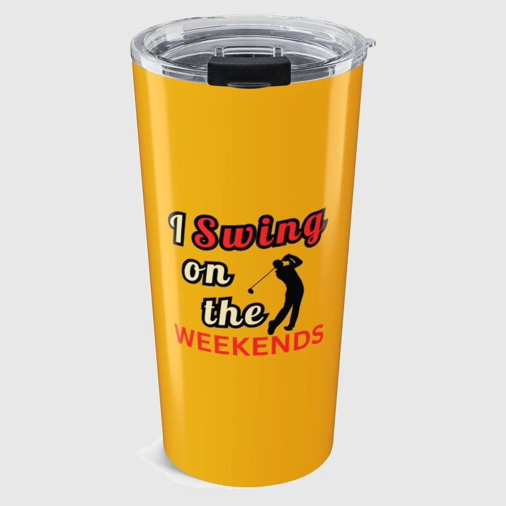 I Swing on the Weekends - 20oz Tumbler in Yellow