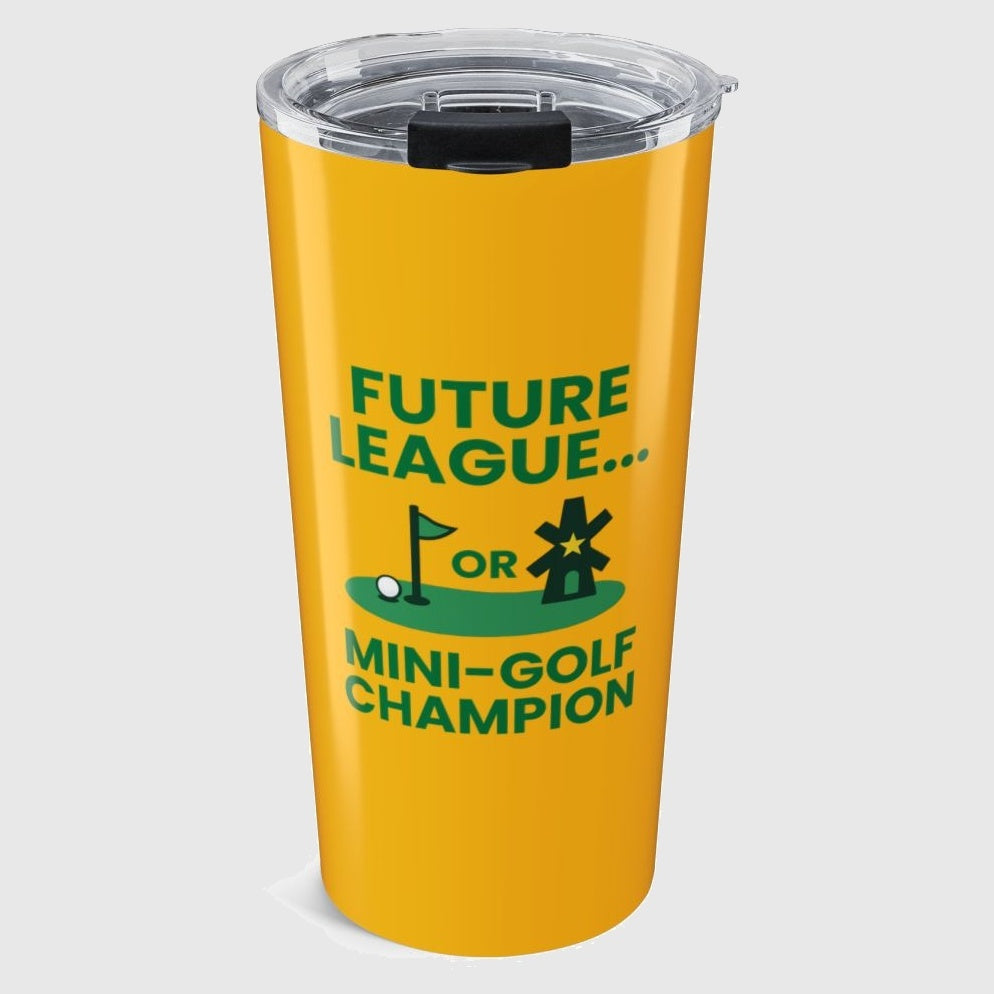 Future League or Mini-Golf Champion - 20oz Tumbler in Yellow
