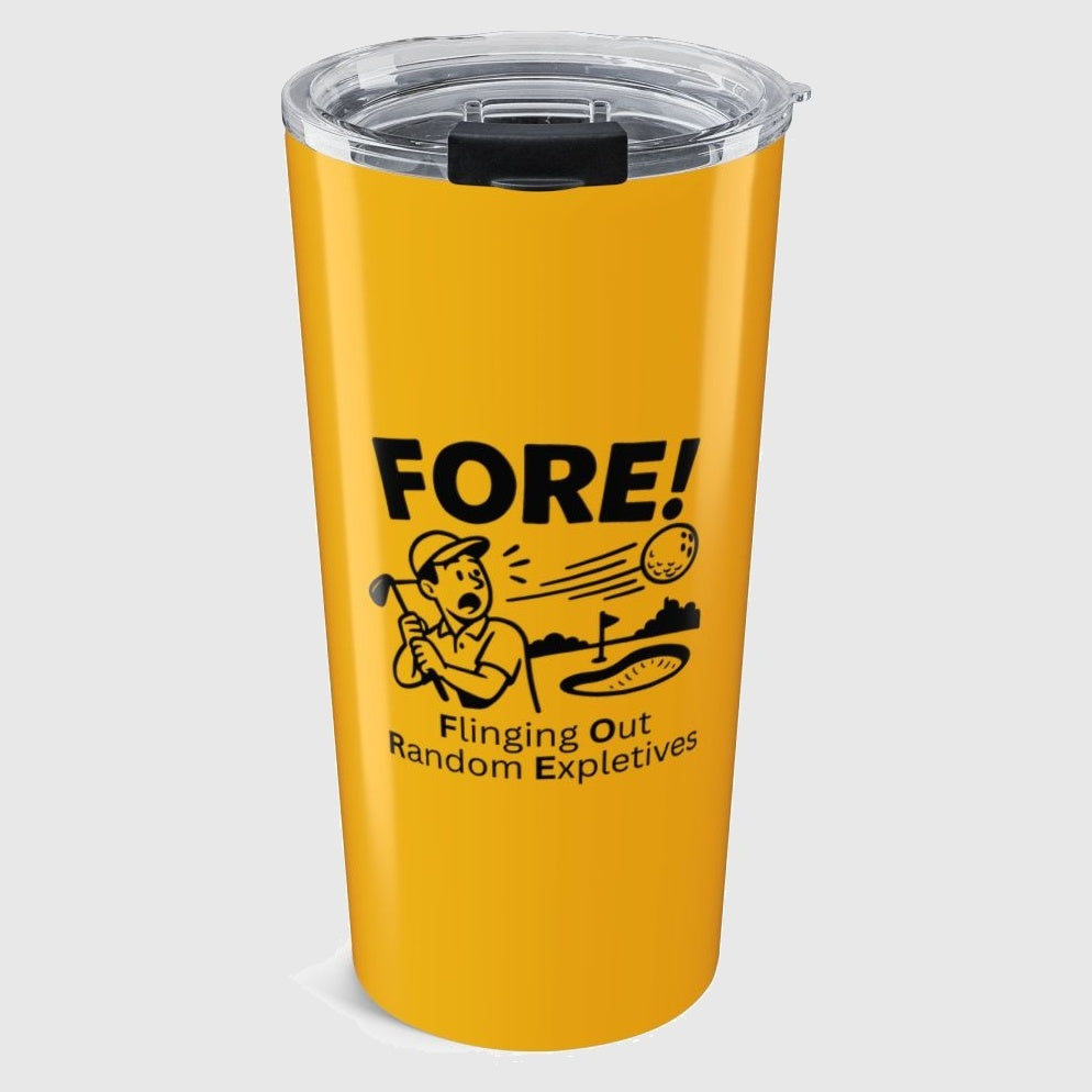 FORE! - Flinging Out Random Expletives! - 20oz Tumbler in Yellow