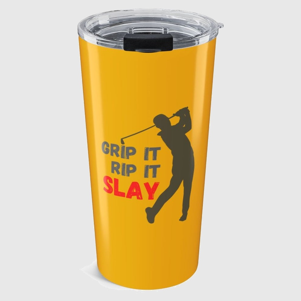 GRIP IT, RIP IT, SLAY (Male) - 20oz Tumbler in Yellow